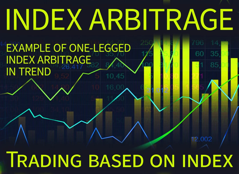 Example of one-legged index arbitrage in trend. Trading based on index. Example of one-legged index arbitrage in trend. Trading based on index.